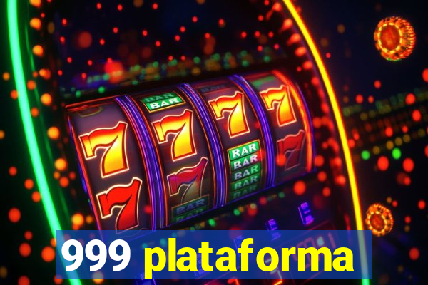 999 plataforma